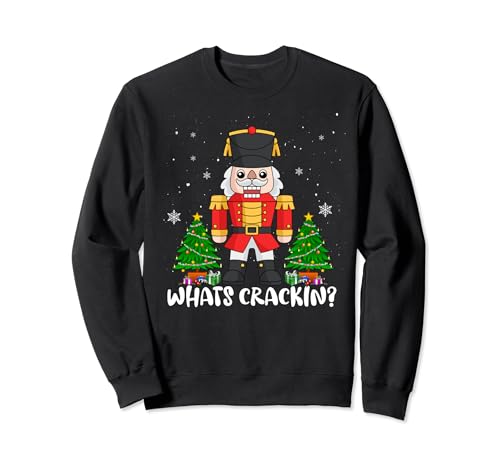 Whats Crackin? Funny Christmas Nutcracker Gifts Sweatshirt