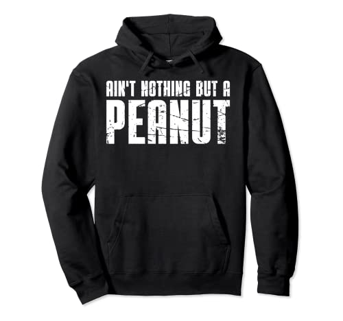Ain't Nothing But A Peanut | Old School Bodybuilding Pullover Hoodie