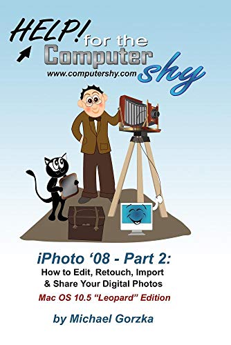 iPhoto '08 - Part 2: How to Edit, Retouch, Import and Share Your Digital Photos