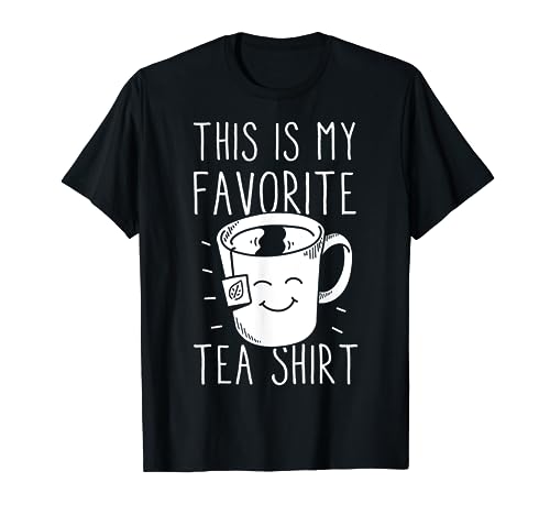 Tea Drinker Tea Lover This Is My Favorite Tea T-Shirt