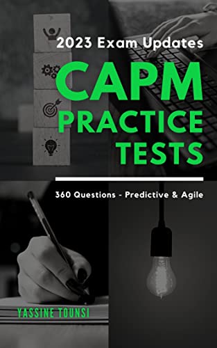 CAPM Mock Practice Tests: Fully Aligned with the Latest Examination Content Outline (ECO) Updates - Based on the PMBOK 7th Edition & the Agile Practice Guide