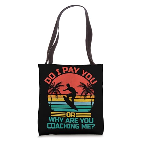 Do I Pay Your Or Why Are You Coaching Me Funny Skimboarding Tote Bag