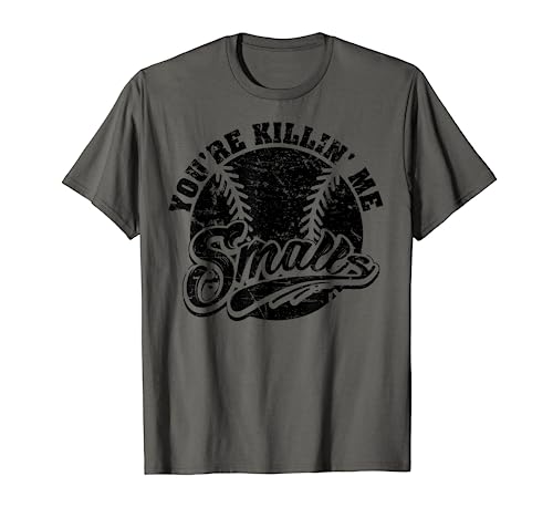 Cool You're Killin Me Smalls T-Shirt For Softball Enthusiast