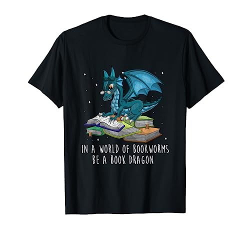 In A World Full Of Bookworms Be A Book Dragon T-Shirt
