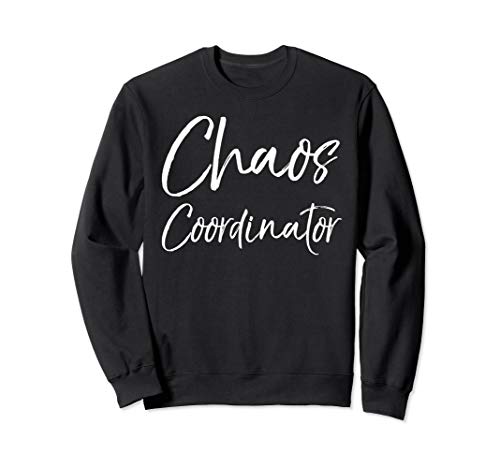 Cute Preschool Teacher Gift for Women Chaos Coordinator Sweatshirt