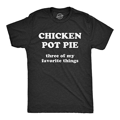 Mens Chicken Pot Pie 3 of My Favorite Things T Shirt Funny Stoner Sarcastic Tee Funny Mens Shirts for 420 with Food Black L