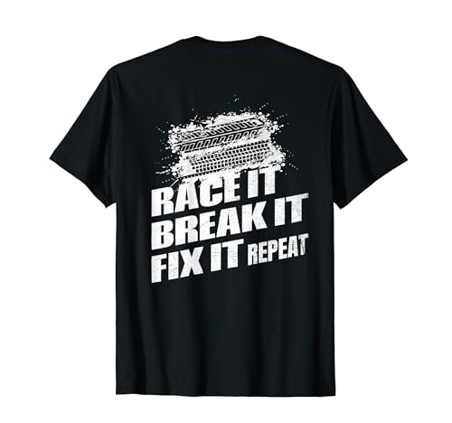 race it break it fix it repeat T-Shirt