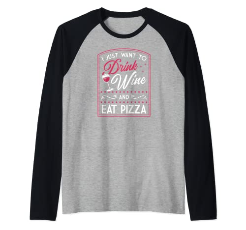 I Just Want To Drink Wine And Eat Pizza Party Supply Raglan Baseball Tee