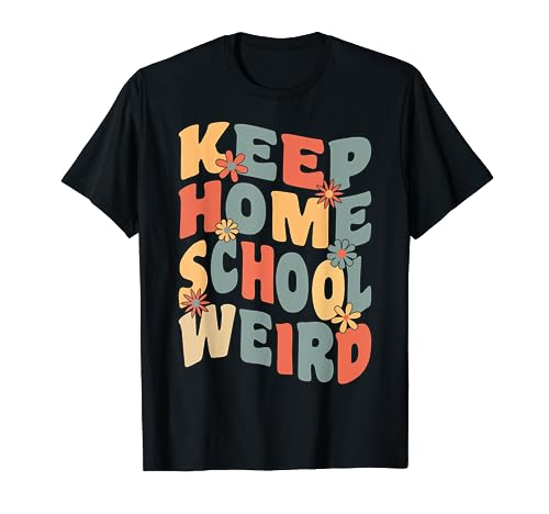 Keep Homeschool Weird Funny Homeschool Mom Retro Groovy T-Shirt