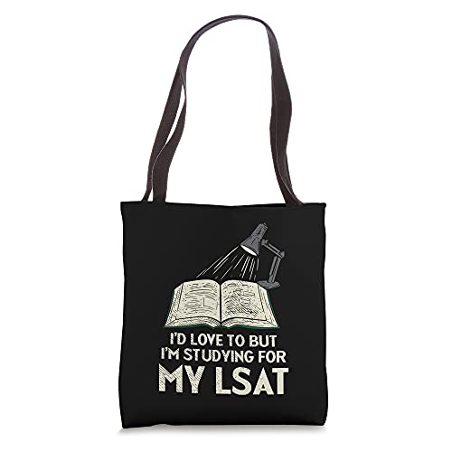 I'd Love To But I'm Studying For My LSAT Tote Bag