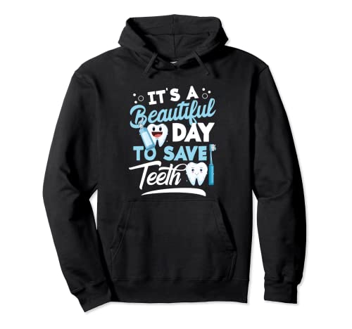 It's A Beautiful Day To Save Teeth Cute Dentistry Apparel Pullover Hoodie