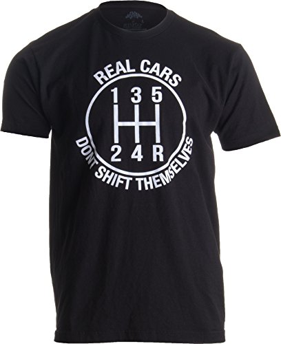 Real Cars Don't Shift Themselves | Funny Auto Racing Mechanic Manual T-Shirt-(Adult,L)