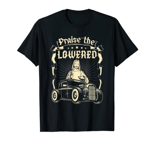 Praise The Lowered, Retro Christian Hot Rod Jesus T-Shirt