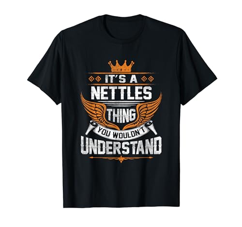 Nettles Name - Nettles Thing You Wouldn't Understand T-Shirt