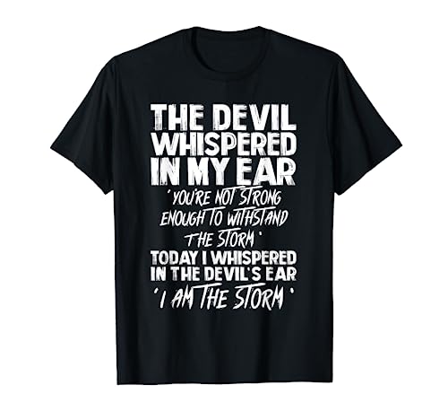 The Devil Whispered In My Ear Devil Quote T-Shirt