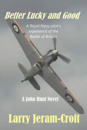 Better Lucky and Good (John Hunt Book 1)