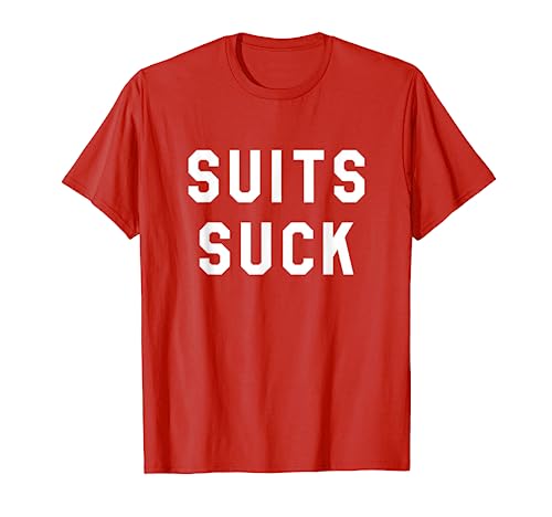 Suits Suck T Shirt