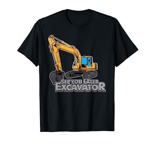 See You Later Excavator Shirt | Toddler Boy Kids T-Shirt T-Shirt