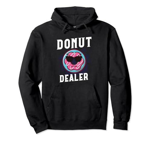 Donut Dealer Donuts Pullover Hoodie