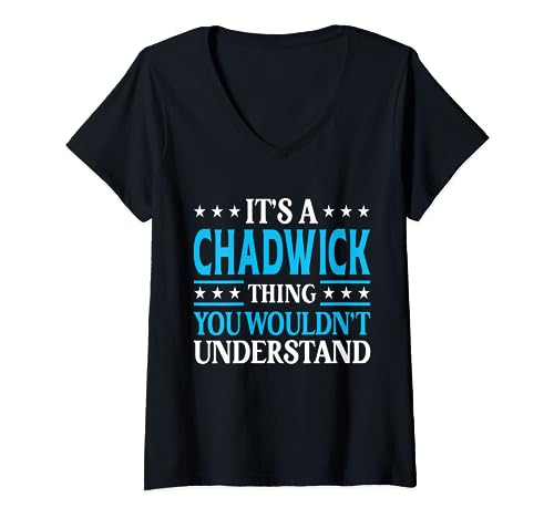 It's A Chadwick Thing Surname Family Last Name Chadwick V-Neck T-Shirt