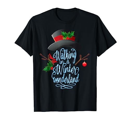 Walking in a Winter Wonderland - Snowman Christmas Holiday T-Shirt