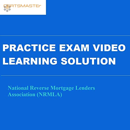 Certsmasters National Reverse Mortgage Lenders Association (NRMLA) Practice Exam Video Learning Solution