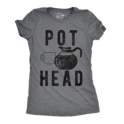 Womens Pot Head T Shirt Funny Coffee Sarcastic Cool Tee Caffeine Tee Funny Womens Tee for Coffee with Adult Humor Dark Grey L