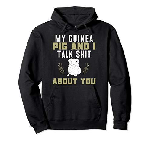 My Guinea Pig and I Talk Shit About You | Pet Owner Hoodie