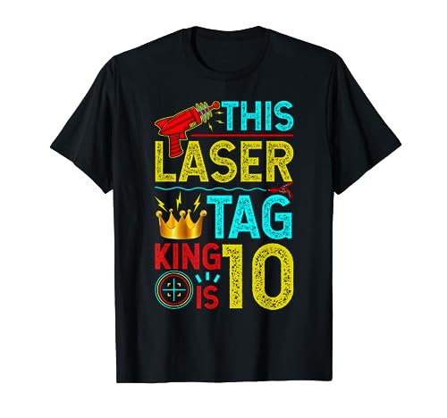 This Laser Tag King is 10 Years Shirts & Lasertag Gift