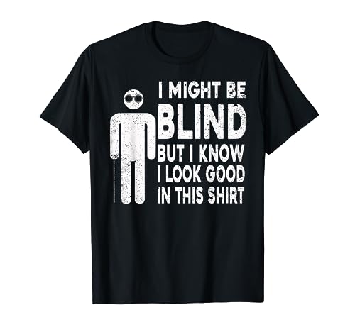 Blind Blindness Awareness Blind People Visually Funny T-Shirt