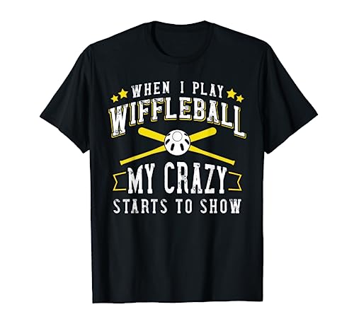 Wiffleball Player - My Crazy Starts To Show T-Shirt