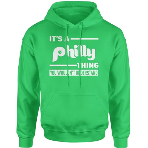 Expression Tees Hoodie It's A Philly Thing, You Wouldn't Understand Adult Medium Kelly Green