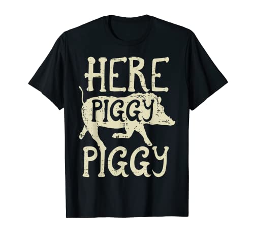 Hog Hunting Here Piggy Funny Boar Wild Hunter Men Women Kids T-Shirt