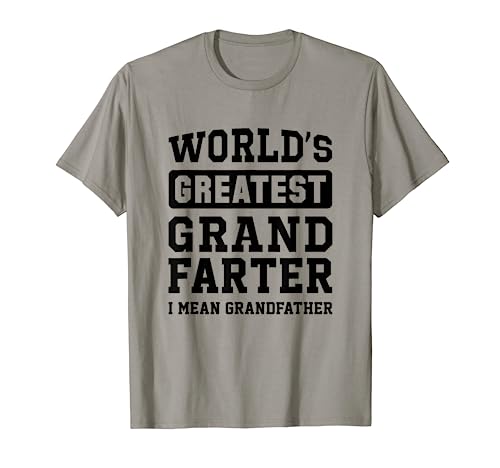 World's Greatest Grand-Farter I Mean Grandfather Funny T-Shirt