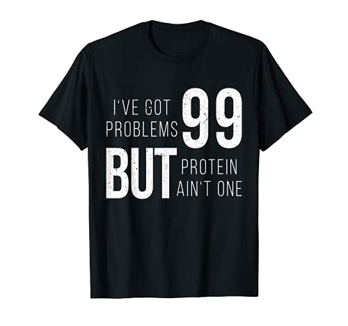 Funny Vegan Veganism 99 Problems Protein T-Shirt