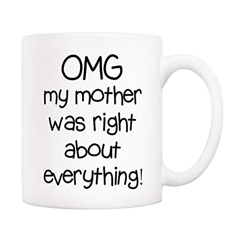 5Aup Mothers Day Christmas Gifts Funny Mom Coffee Mug from Daughter Son, Omg My Mother Was Right About Everything Novelty Ceramic Cups 11Oz, Unique Birthday and Holiday Gifts for Mom Mother