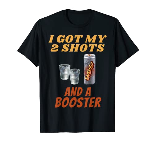 Anti Vaccine Funny Vodka I Got My Two Shots And A Booster T-Shirt