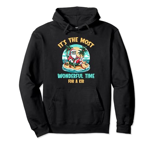 Its The Most Wonderful Time For A Kir Christmas Holiday Pullover Hoodie