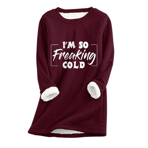 Im So Freaking Cold Sweatshirt Women Winter Fuzzy Sherpa Lined Fleece Underwear Vacation Plush Warm Long Sleeve Tops Wine