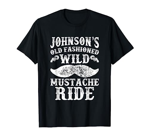 Johnson's Old Fashioned Wild Mustache Ride Funny T-Shirt