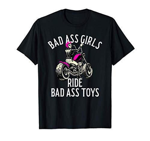 Bad Ass Girls Ride Bad Ass Toys Biker Chick Motorcycle Girl T-Shirt
