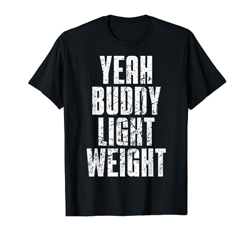 Yeah Buddy Light Weight Baby | Old School Bodybuilding T-Shirt