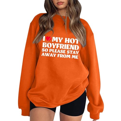 Black Gift Friday Deals 2023 Sweatshirts For Women I Love My Hot Boyfriend So Please Stay Awaye From Me Long Sleeve Shirts Crewneck Girls Pullover Friday My The 13th Orders Lightning Clearance Deal