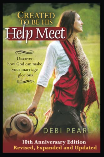 Created To Be His Help Meet: 10th Anniversary Edition