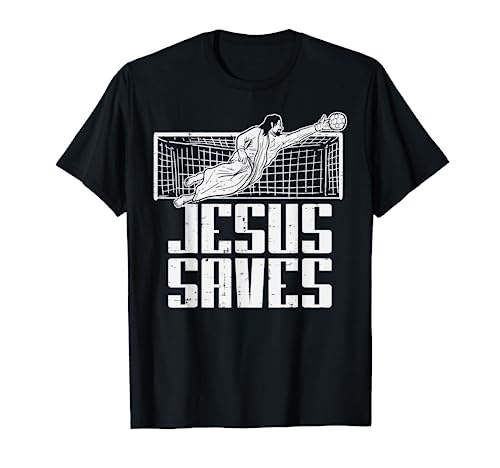Jesus Saves Soccer Football Christian Goalie Goalkeeper T-Shirt