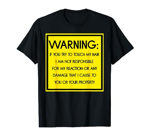 Warning Don't Touch My Hair T-shirt for Men, Women, & Kids