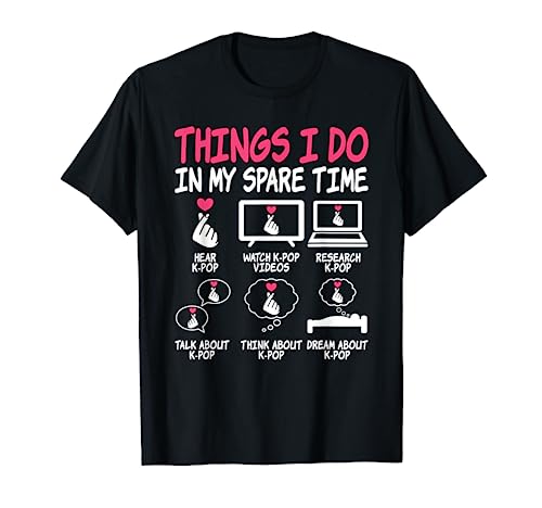 Things I Do In My Spare Time Kpop Music Anime Lover K-Pop T-Shirt