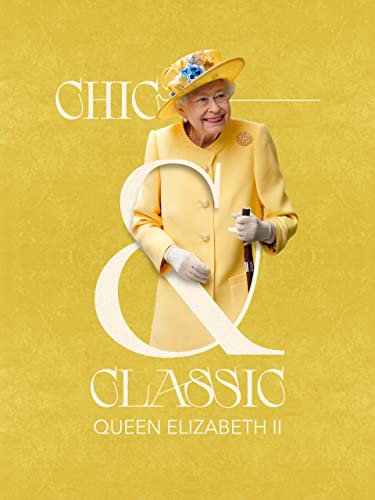 Chic and Classic: Queen Elizabeth II