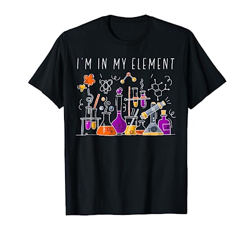 Funny Chemist Gifts I'm In My Element Chemistry Science Nerd T-Shirt