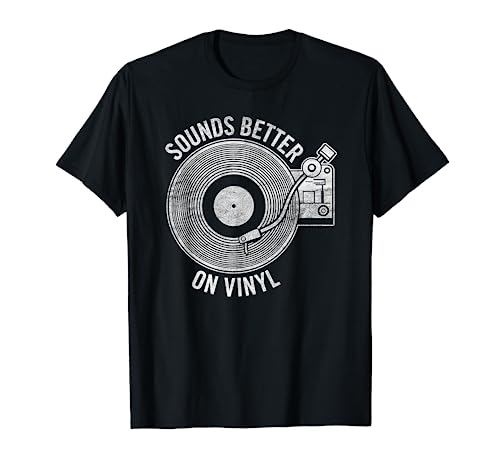 Sounds Better on Vinyl T-shirt - Record album lover gift